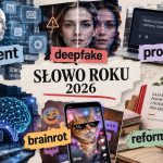 Jakie będzie Słowo Roku 2026? Sprawdzamy najmocniejsze językowe trendy i typujemy kandydatów: agent, deepfake, prompt, AI, brainrot i reforma.
